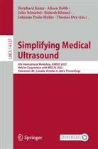 Thomas Day, Bernhard Kainz, Bishesh Khanal, Johanna P. Müller, Johanna Paula Müller, Alison Noble... - Simplifying Medical Ultrasound