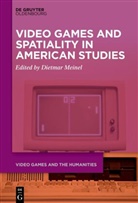 Dietmar Meinel - Video Games and Spatiality in American Studies