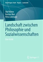Karsten Berr, Olaf Kühne, Petra Lohmann - Landschaft zwischen Philosophie und Sozialwissenschaften
