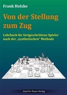 Frank Holzke - Von der Stellung zum Zug