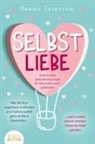 Annika Ebenstein - SELBSTLIEBE - Sofort mehr Selbstbewusstsein & Selbstvertrauen gewinnen: Wie Sie Ihre negativen Gedanken und Selbstzweifel ganz einfach loswerden und zu einer enorm starken Persönlichkeit werden