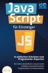 Code Campus - JavaScript für Einsteiger - In einfachen Schritten zum Programmier-Experten: Der leicht verständliche und praxisnahe Leitfaden zum professionellen Programmieren im Handumdrehen