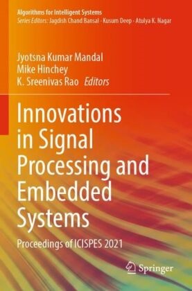 Mike Hinchey, Jyotsna Kumar Mandal, K. Sreenivas Rao, K Sreenivas Rao - Innovations in Signal Processing and Embedded Systems Proceedings of ICISPES 2021