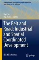 Wei Liu, Zhang, Hui Zhang - The Belt and Road: Industrial and Spatial Coordinated Development