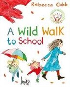 Rebecca Cobb, Cobb Rebecca - A Wild Walk to School
