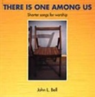 John L. Bell, John L. Bell - There Is One Among Us