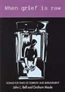 John L. Bell, John L. Maule Bell, Graham Maule - When Grief Is Raw