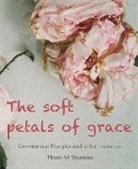 Thom Shuman - Soft Petals of Grace