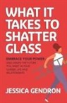 Jessica Gendron - What It Takes to Shatter Glass