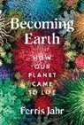 Ferris Jabr - Becoming Earth