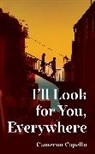 Cameron Capello - I'll Look for You, Everywhere