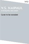 V S Naipaul, V. S. Naipaul - Among the Believers