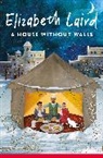 Elizabeth Laird, Laird Elizabeth, Maria Brzozowska, Brzozowska Maria, Lucy Eldridge - A House Without Walls
