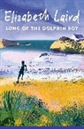 Elizabeth Laird, Laird Elizabeth, Peter Bailey, Shonagh Rae, Rae Shonagh - Song of the Dolphin Boy