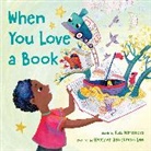 Heather Brockman Lee, Kaz Windness, Heather Brockman Lee - When You Love a Book
