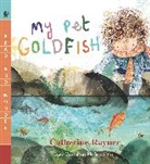 Catherine Rayner - My Pet Goldfish