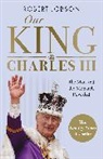 Robert Jobson - Our King: Charles III