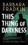 Barbara Fradkin - This Thing of Darkness