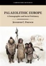 Jennifer C French, Jennifer C. French, Jennifer C. (University of Liverpool) French - Palaeolithic Europe