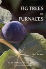 Ruth Burgess - Fig Trees and Furnaces