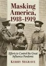 Kerry Segrave - Masking America, 1918-1919