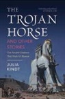 Julia Kindt, Julia (University of Sydney) Kindt, Kindt Julia - Trojan Horse and Other Stories