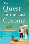 Graham Badrock - The Quest for the Last Coconut