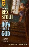 Rex Stout - How Like a God