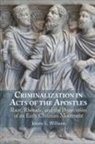 Jeremy L Williams, Jeremy L. Williams, Jeremy L. (Texas Christian University) Williams - Criminalization in Acts of the Apostles