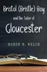 Robin Welch - BRISTOL (BRISTLE) BOY and THE TAILOR OF GLOUCESTER