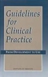 Committee on Clinical Practice Guideline, Committee on Clinical Practice Guidelines, Institute of Medicine, Marilyn J Field, Kathleen N Lohr, Kathleen N. Lohr - Guidelines for Clinical Practice