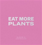 Daniel Humm - Eat More Plants. A Chef's Journal