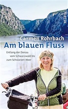 Carmen Rohrbach - Am blauen Fluss