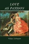N Luhmann, Niklas Luhmann - Love As Passion - The Codification of Intimacy