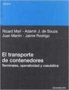 Ricard Marí Sagarra, Juan Martín Mallofre, Jaime Rodrigo de Larrucea, Adalmir J. de Souza - El transporte de contenedores : terminales, operatividad y casuística