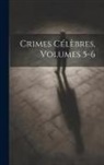 Anonymous - Crimes Célèbres, Volumes 5-6