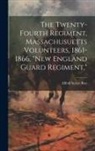 Alfred Seelye Roe - The Twenty-Fourth Regiment, Massachusuetts Volunteers, 1861-1866, "New England Guard Regiment,"
