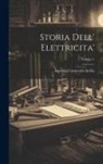 Antonio Carnevale-Arella - Storia Dell' Elettricita'; Volume 1