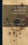 Louis Gérard, Boleslas Niewenglowski - Cours De Géométrie Élémentaire: À L'usage Des Candidats Aux Écoles Du Gouvernement Et Des Candidats À L'agrégation; Volume 1