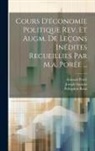 Joseph Garnier, Armand Porée, Pellegrino Rossi - Cours D'économie Politique Rev. Et Augm. De Leçons Inédites Recueillies Par M.a. Porée