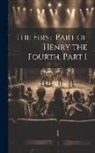 Anonymous - The First Part of Henry the Fourth, Part 1