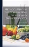 Christian Barthel - Methods Used in the Examination of Milk and Dairy Products