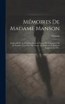Manson - Mémoires De Madame Manson: Explicatifs De Sa Conduite Dans Le Procès De L'assassinat De M. Fualdès; Écrits Par Elle-Même, Et Addressés À Madame E