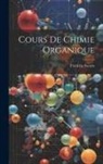 Frédéric Swarts - Cours De Chimie Organique