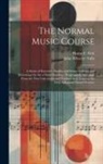 Hosea E. Holt, John Wheeler Tufts - The Normal Music Course: A Series of Exercises, Studies, and Songs Defining and Illustrating the Art of Sight Reading; Progressively Arranged F