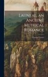 Thomas Chestre - Launfal, an Ancient Metrical Romance
