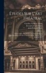 Jean-François Ducis, Caroline Vanhove Talma, François Joseph Talma - Études Sur L'art Théâtral: Suivies D'anecdotes Inédites Sur Talma Et De La Correspondance De Ducis Avec Cet Artiste, Depuis 1792, Jusqu'en 1815