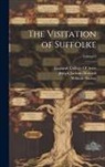 William Harvey, Joseph Jackson Howard, England College of Arms - The Visitation of Suffolke; Volume 2
