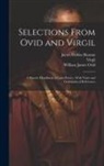 James Hobbs Hanson, William James Rolfe, Virgil - Selections From Ovid and Virgil: A Shorter Handbook of Latin Poetry; With Notes and Grammatical References