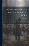 Sabine Baring-Gould - Curious Myths of the Middle Ages; Volume 2